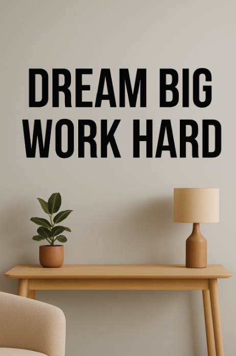 Dream Big Work Hard - Wall Decal