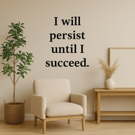 I Will Persist Until I Succeed - Wall Decal