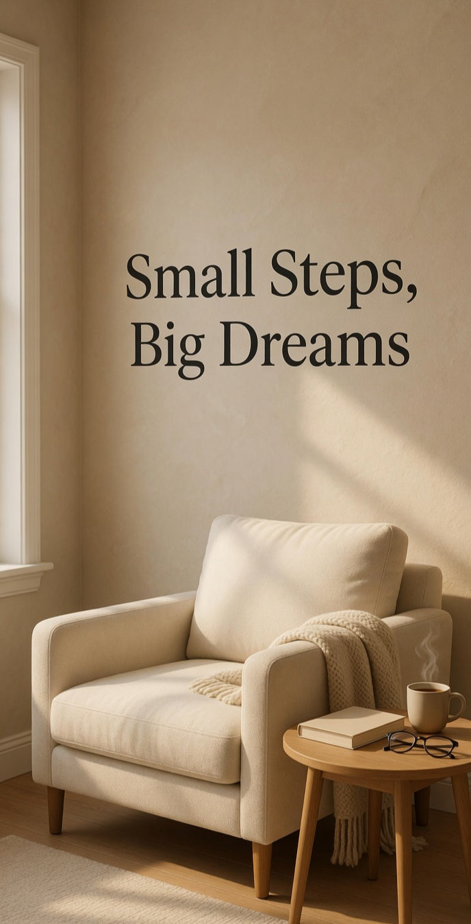 “Small Steps, Big Dreams” Wall Decal