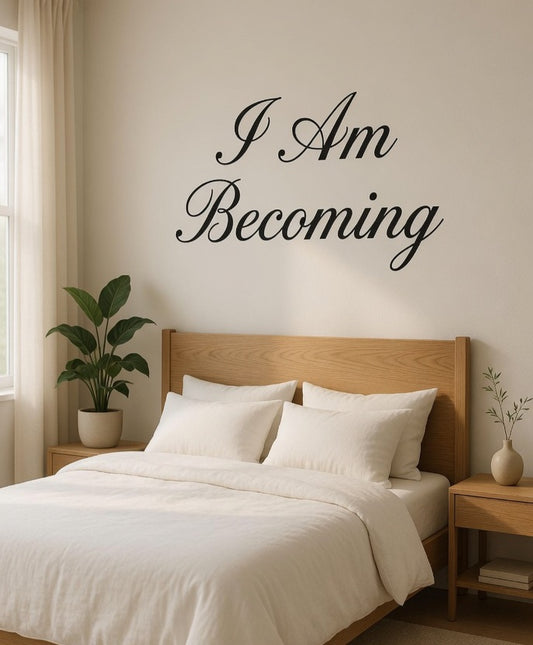 “I Am Becoming” Wall Decal